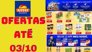 ASSAÃ ATACADISTA OFERTAS ATÃ‰ 03102024 FOLHETO ANIVERSÃRIO ASSAÃ RJ [upl. by Ayaros598]