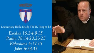 Lectionary Bible Study  Yr B  Proper 13 [upl. by Fokos]