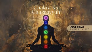 86 CHAKRA KA CHAKRAVYUH 🎵 LyricalVideo  100weeks100songsChallenge  ThisisMyStoryJAMS [upl. by Etnovaj176]