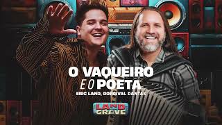 O VAQUEIRO E O POETA  Eric Land e Dorgivaloficial CD Land com Grave [upl. by Perrine864]