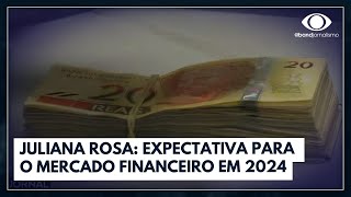 Juliana Rosa expectativa do mercado financeiro para 2024  Jornal da Noite [upl. by Niattirb]