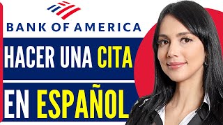 Cómo Hacer Una Cita En Bank Of America En Español 2024 [upl. by Daahsar]