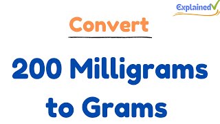 How to Convert 200 Milligrams to Grams 200mg to g [upl. by Hurley337]