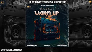 WARM UP Audio Song Garrie Dhaliwal  High Head  Jatt Unit Studios  Latest Punjabi Songs 2024 [upl. by Gaige637]