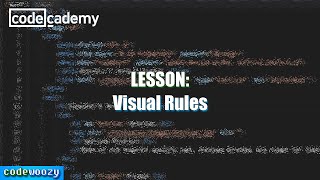 Visual Rules  Learn CSS  Codecademy Walkthrough [upl. by Uyr]