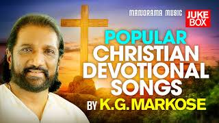 Malayalam Christian Songs by K G Markose  Malayalam Christian Devotional Songs [upl. by Ardnu531]