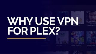 Why Use a VPN for Plex in 2022 [upl. by Marylin]