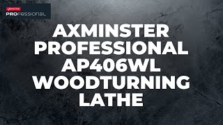 Axminster Professional AP406WL Woodturning Lathe  Product Overview [upl. by Connelly]