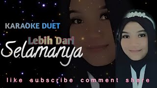 LEBIH DARI SELAMANYA  KARAOKE DUET TANPA VOCAL COWOK [upl. by Anaejer]