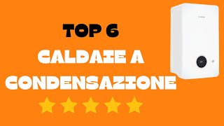 Le migliori caldaie a condensazione del 2024 La tua scelta di riscaldamento [upl. by Eibba956]