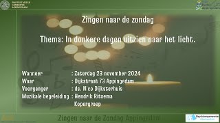 Zingen naar de zondag 23112024 vanuit Kabzeël Appingedam [upl. by Ellene]