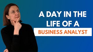 Business Analyst A Day In The Life Of A Business Analyst  What Is Business Analysis [upl. by Aicrop]