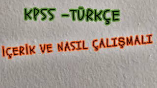 KPSS  TÜRKÇE İÇERİK VE NASIL ÇALIŞMALI [upl. by Cecilla317]