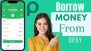 How To Borrow Money From Opay  Get Loan From Opay [upl. by Joung]