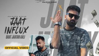 Jaat Influx  Baat Jaatan Aali Official Video  Gulshan Kuhar  Ghanu Music Haryanvi song 2024 [upl. by Nonregla669]