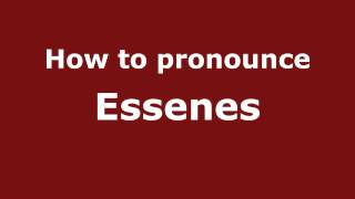 How to Pronounce Essenes  PronounceNamescom [upl. by Einnahpets]