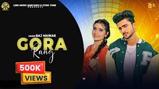 Gora Rang Official Video Raj Mawar  Ansh Kukreja amp Bharti Chaudhary  Latest Haryanvi Song 2024 [upl. by Andri]