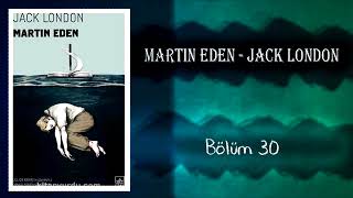 Sesli Kitap Martin Eden Jack London Bölüm 30 [upl. by Rockel]