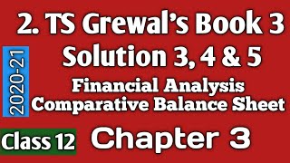 2 Comparative Balance SheetTS Grewal Solution 34amp5 Class 12 Accountancy 202021 Book 3 Chapter 3 [upl. by Chapland]