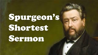 Charles Spurgeons SHORTEST ever sermon just 13 amazing words [upl. by Yelrebma958]