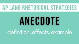 Anecdotes Explanation Effects Example  AP Lang Rhetorical Strategies [upl. by Eram]