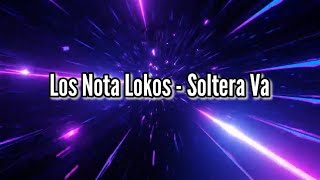 Los Nota Lokos  Soltera Va Lyrics [upl. by Ytram]