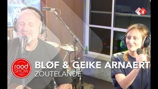 Blof amp Geike Arnaert  Zoutelande live  Roodshow Late Night [upl. by Allista360]