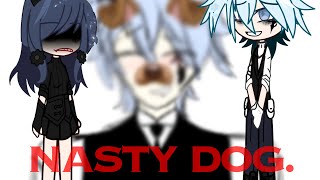 Nasty Dog gacha meme [upl. by Solotsopa505]