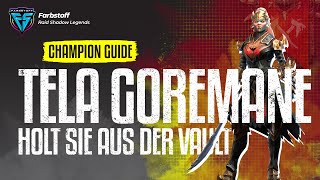 Raid Shadow Legends  Tela Goremane  Holt sie aus der Vault  Erst Schrott nun TopChampion Guide [upl. by Hiltan]