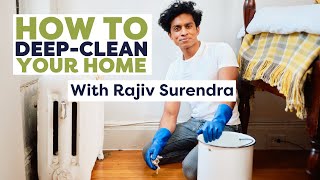 How to Deep Clean Your Home With Rajiv Surendra  Life Skills With Rajiv [upl. by Bannerman]