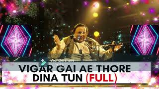 Vigar Gai Ae Thore Dina Tu nusrat fateh ali khan new remix [upl. by Morra]