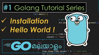 Golang Tutorial Series  Installation amp Hello World  Part 1 in Malayalam [upl. by Ettenil]