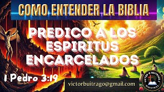 ¿POR QUE EL SEÑOR JESUCRISTO PREDICO A LOS ESPIRITUS ENCARCELADOS [upl. by Arba]