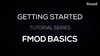 Getting Started in FMOD  Episode 1  FMOD Basics [upl. by Joellyn]