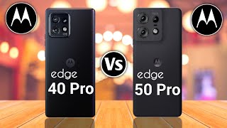 Motorola Edge 40 Pro 5G Vs Motorola Edge 50 Pro 5G [upl. by Baruch]