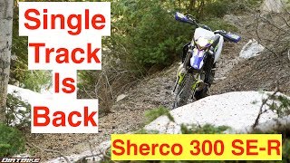 Single Track is BACK Sherco 300 SER  Episode 266 [upl. by Keele]