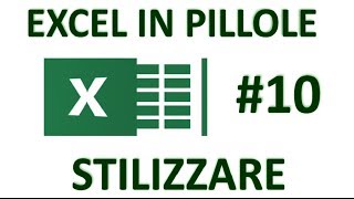 EP10 STILIZZARE e FORMATTARE con EXCEL [upl. by Asilrak]