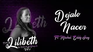 Dejalo Nacer Audio Oficial  Lilibeth Michel Eddy Jay [upl. by Mansfield42]