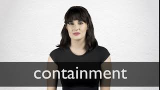 How to pronounce CONTAINMENT in British English [upl. by Ravens]