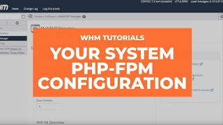 WHM Tutorials  How to Manage Your System PHPFPM Configuration [upl. by Liam]