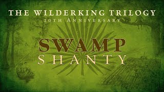 Wilderking Swamp Shanty [upl. by Dymoke]