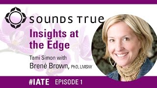 Brené Brown – Insights At The Edge Podcast wTami Simon [upl. by Donaghue579]