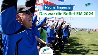 Das war die BoßelEM 2024 in Neuharlingersiel [upl. by Lledrac]