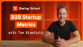 B2B Startup Metrics  Startup School [upl. by Meid]