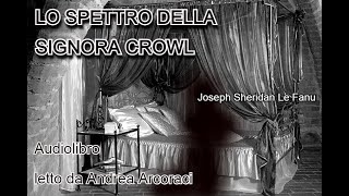 LO SPETTRO DELLA SIGNORA CROWL  Joseph Sheridan Le Fanu  Audiolibro [upl. by Dorcas]