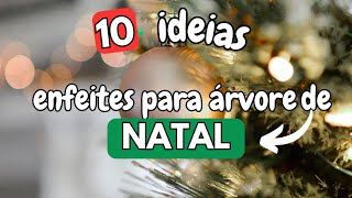 DIY 10 IDEIAS DE ENFEITES para árvore de natal decoração de natal  natal 2023 [upl. by Ocsinarf742]