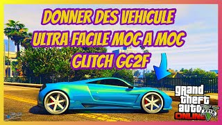 DON DE VEHICULE ULTRA FACILE GLITCH MOC A MOC SANS ACTIVITE GC2F GTA 5 ONLINE [upl. by Sidwohl945]