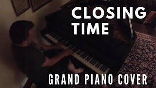 Closing Time  Semisonic  Grand Piano Cover [upl. by Ahsiya]