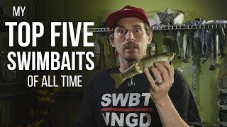 My Top 5 Swimbaits of All Time [upl. by Lovich]