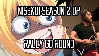 Nisekoi Season 2 Opening Rally Go Round Guitar Cover  ニセコイ OP [upl. by Cordier]